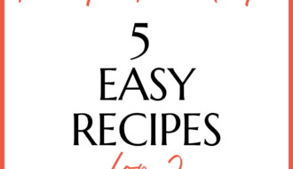 recipe round-up: 5 easy recipes for 2