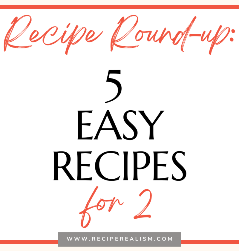 recipe round-up: 5 easy recipes for 2